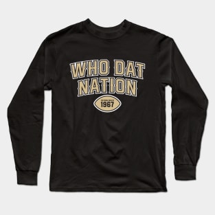 Who Dat Nation! Long Sleeve T-Shirt